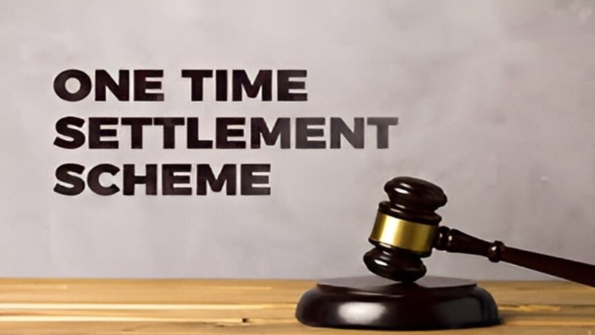 One Time Settlement Scheme